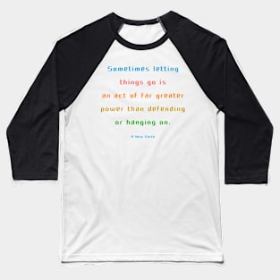 letting quote Baseball T-Shirt